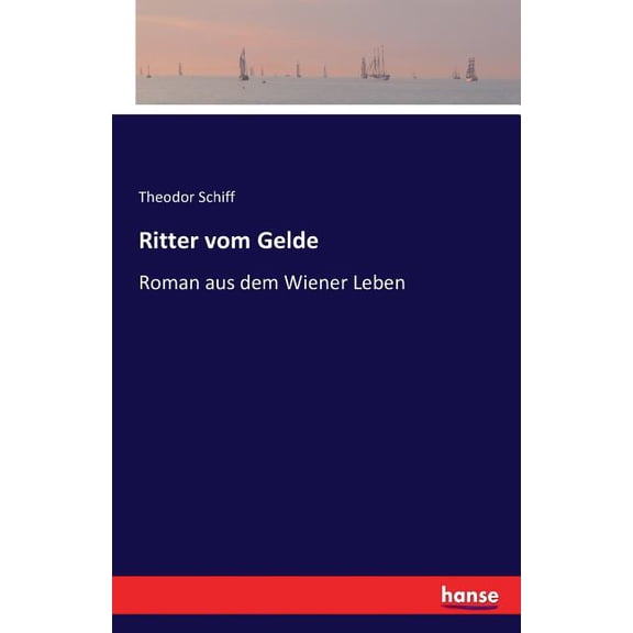 Ritter vom Gelde: Roman aus dem Wiener Leben, (Paperback)