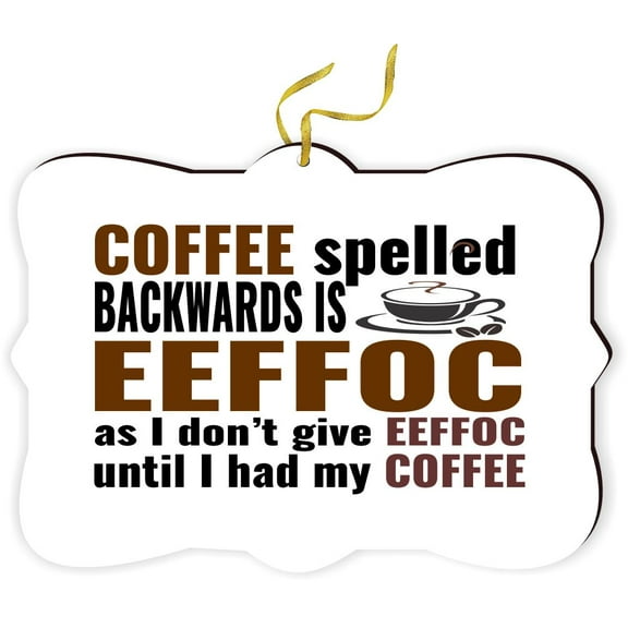 Artistic Donna - Coffee Spelled Backwards is EEFFOC - for Car Interior Rear View Mirror Hanger Car Accessories Interior Decoration Hanging Ornament Fancy Christmas Tree Ornament for Christmas