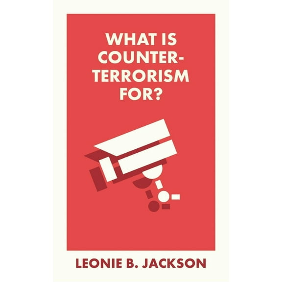 What Is It For? What Is Counterterrorism For?, (Paperback)