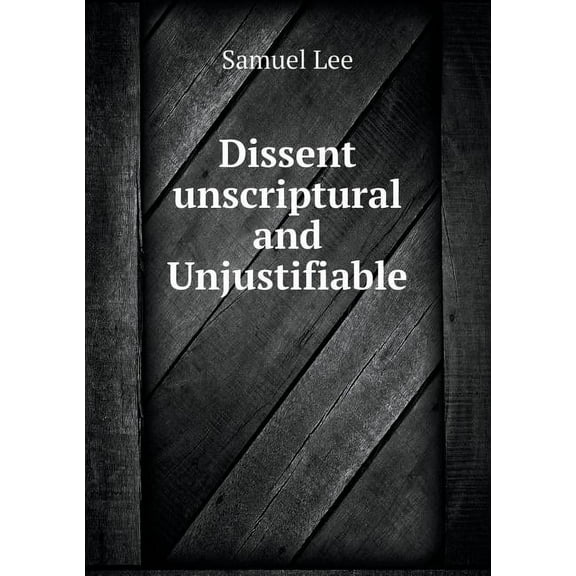 Dissent unscriptural and Unjustifiable (Paperback)