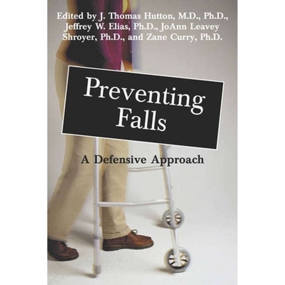 Pre-Owned Preventing Falls: A Defensive Approach (Paperback) 1573927619 9781573927611