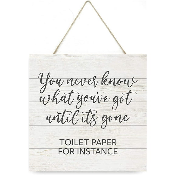 You Never Know What You've Got Until It's Gone Wooden Plank Sign 7.5x7.5