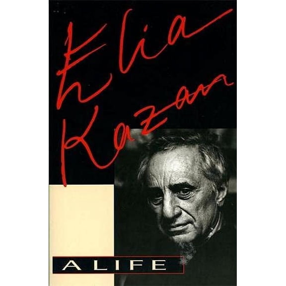 Pre-Owned Elia Kazan: A Life (Paperback) 0306808048 9780306808043