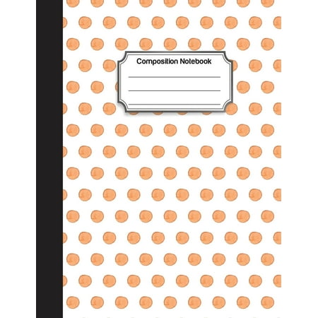 Paperboard Cover Journal - Composition Notebook: Orange Cute Polka Dot Pattern: College Ruled School Notebooks, Composition Notebook, Subject Daily Journal Notebook: 120 Lined Pages (Large, 8.5 X 11 In.) (Paperback)