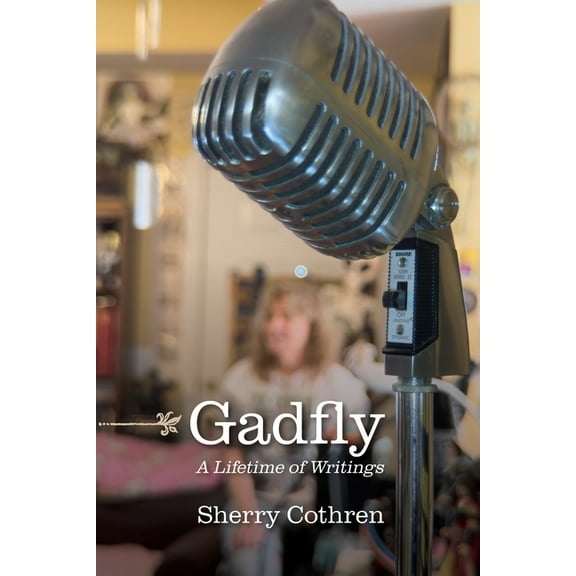 Gadfly: A Lifetime of Writings, (Paperback)