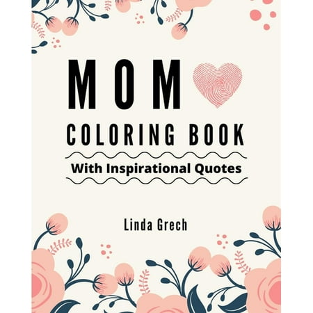 Awesome Kids Christmas Presents Mom Coloring Book With Inspirational Quotes: The Gift for Coloring for Amazing Mommy's Relaxation - From Daughter, Son, Kids, Friend, In Law - Present Ideas for Birthday, Christmas, Mother's Day, Anni ()