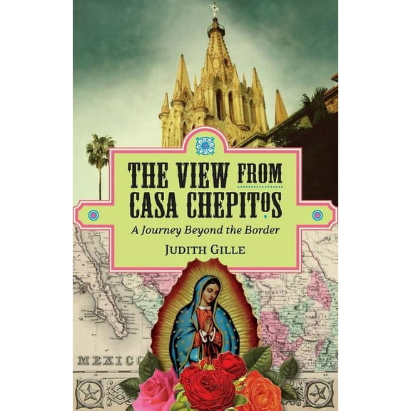 The View from Casa Chepitos, (Paperback)
