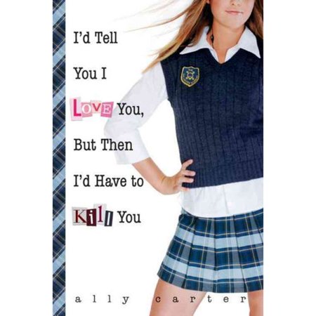 I'd Tell You I Love You, But Then I'd Have to Kill You