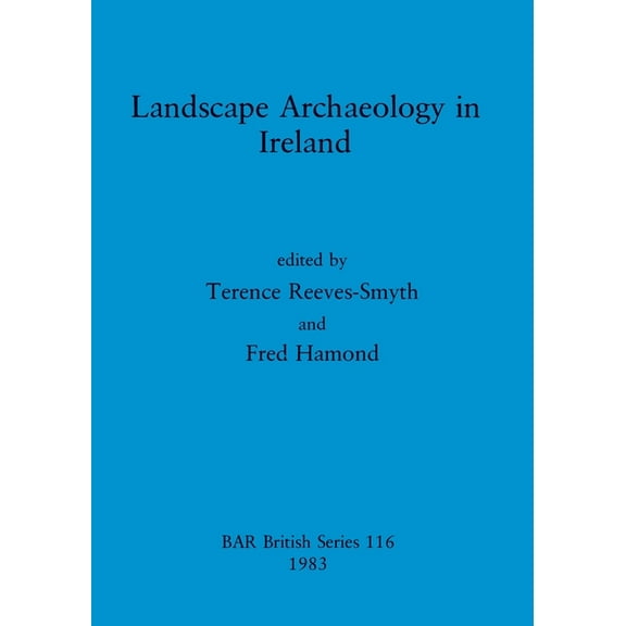 BAR British: Landscape Archaeology in Ireland (Paperback)