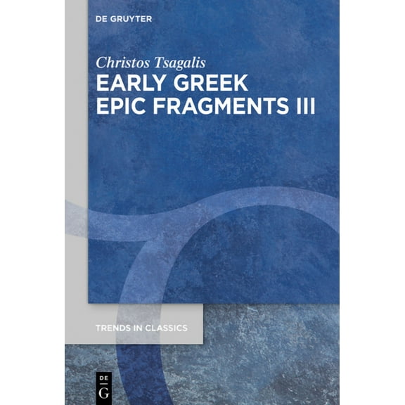 Trends in Classics - Supplementary Volumes: Early Greek Epic Fragments III: Epics on Herakles and Theseus: Panyassis' >Herakleiatheseis (Hardcover)