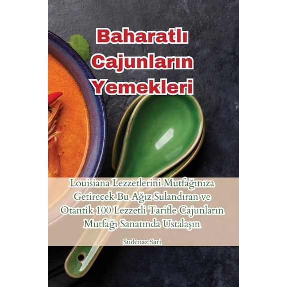 Baharatlı Cajunların Yemekleri, (Paperback)