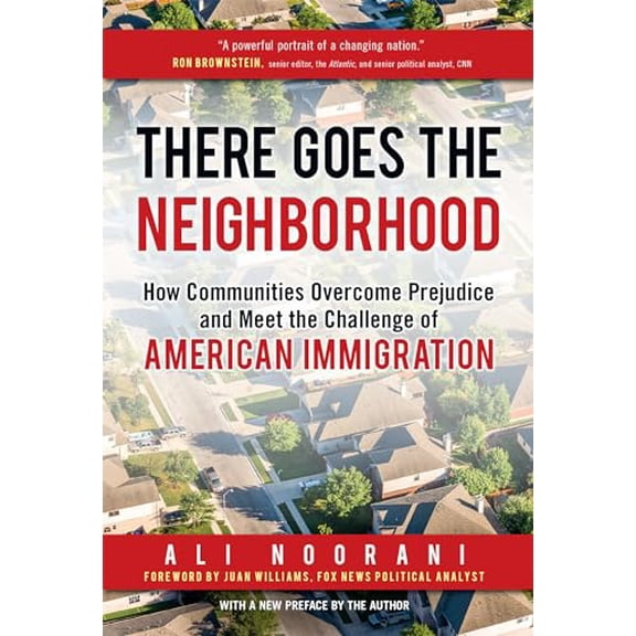 Pre-Owned There Goes the Neighborhood: How Communities Overcome Prejudice and Meet the Challenge of American Immigration, 9781633885660, 1633885666, Paperback, Reprint edition
