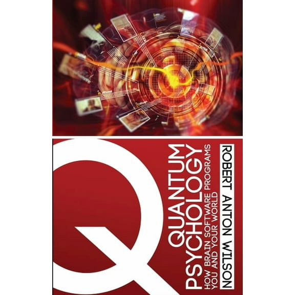 Quantum Psychology: How Brain Software Programs You and Your World, (Paperback)