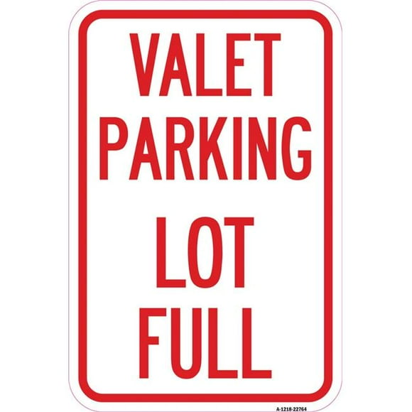 SignMission A-1218-22764 12 x 18 in. Aluminum Sign - Valet Parking Lot Full