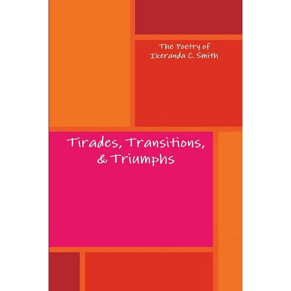 Tirades, Transitions, & Triumphs, (Paperback)