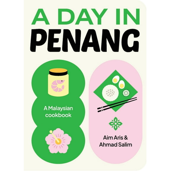 A Day in Penang: A Malaysian Cookbook, (Hardcover)