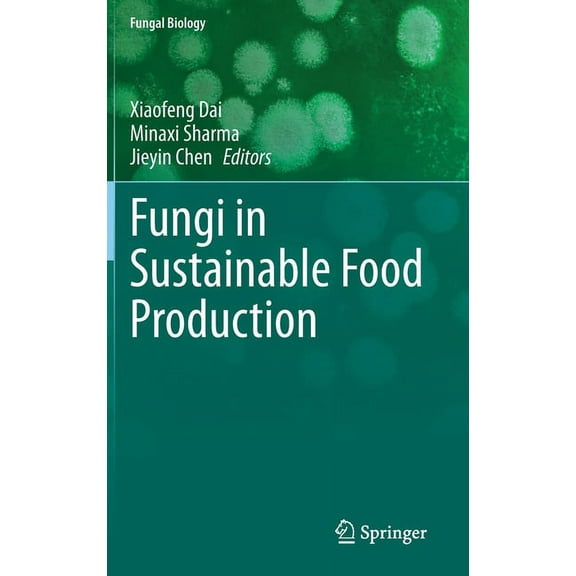 Fungal Biology Fungi in Sustainable Food Production, (Hardcover)
