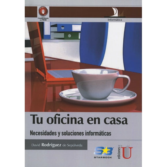 TU OFICINA EN CASA NECESIDADES Y SOLUCIONES INFORMATICAS EDICIONES DE LA U DAVID RODRIGUEZ DE SEPULVEDA MAILLO