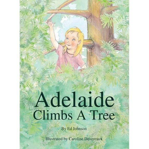 Adelaide Climbs a Tree, (Paperback)