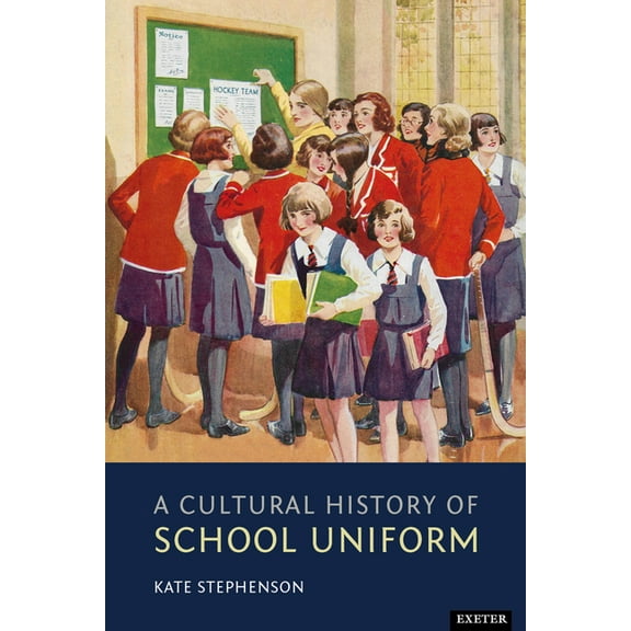 A Cultural History of School Uniform, (Hardcover)