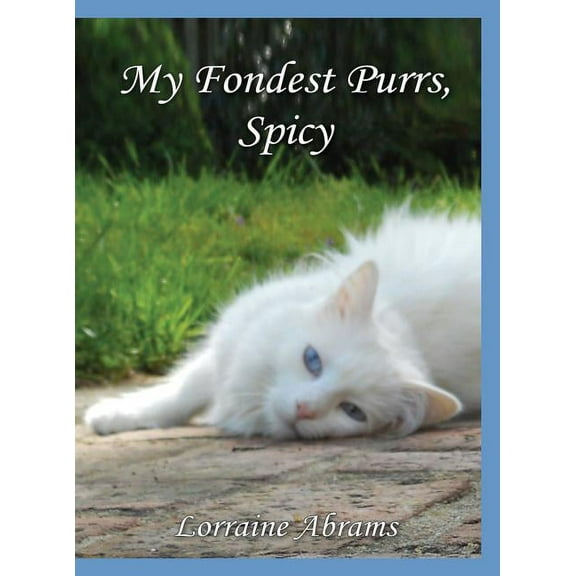 Adventures of Spicy My Fondest Purrs, Spicy, Book 3, (Hardcover)