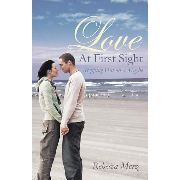 Love at First Sight: Stepping Out on a Maybe