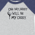 thumbnail image 4 of Inktastic One Day, Daddy Will Be My Caddy Kids Golfing Boys or Girls Baby Bodysuit, 4 of 5