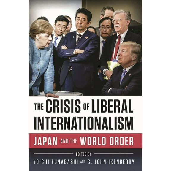 The Crisis of Liberal Internationalism: Japan and the World Order, (Paperback)