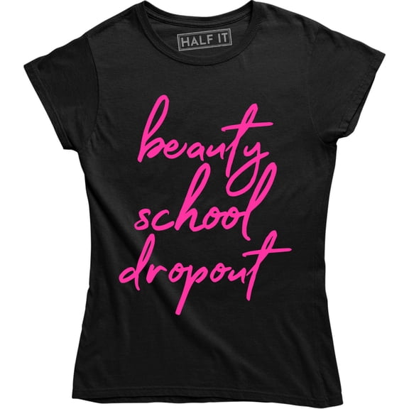 Beauty School Dropout Hairdresser Beauty Makeup Artist Women's Tee