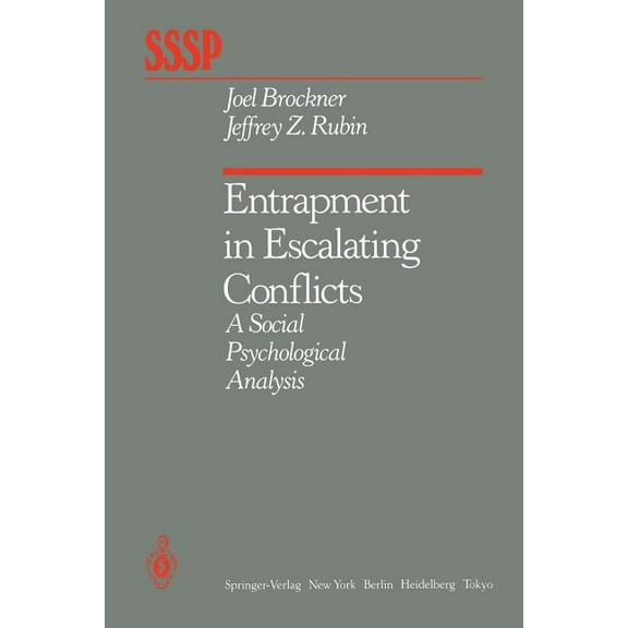 Springer Social Psychology Entrapment in Escalating Conflicts: A Social Psychological Analysis, (Paperback)