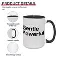 thumbnail image 5 of "Gentle is Power" 15oz Inspirational Ceramic Mug - Double-Sided & Durable Drinkware for the Mindful Achiever, 5 of 8