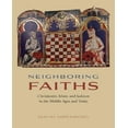 thumbnail image 1 of Neighboring Faiths: Christianity, Islam, and Judaism in the Middle Ages and Today, 1 of 1
