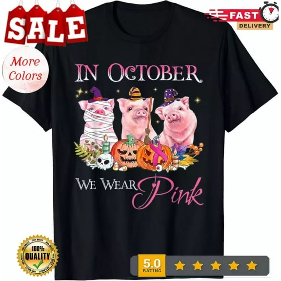 Pig In October We Wear Pink Autumn Fall Breast Cancer T-Shirt Unisex S-5XL Hot Trending Shirt, Vintage Birthday Gift