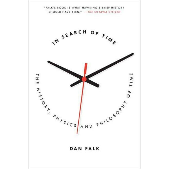 In Search of Time: The History, Physics, and Philosophy of Time, (Paperback)