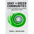 thumbnail image 2 of Pre-Owned Gray to Green Communities: A Call to Action on the Housing and Climate Crises (Paperback) 164283128X 9781642831283, 2 of 2