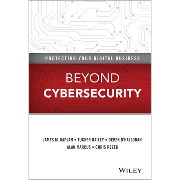 Pre-Owned Beyond Cybersecurity: Protecting Your Digital Business (Hardcover) 1119026849 9781119026846