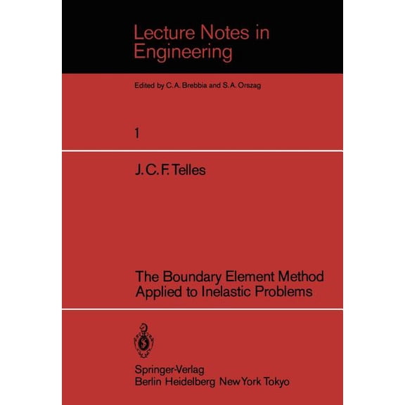 Lecture Notes in Engineering The Boundary Element Method Applied to Inelastic Problems, Book 1, (Paperback)