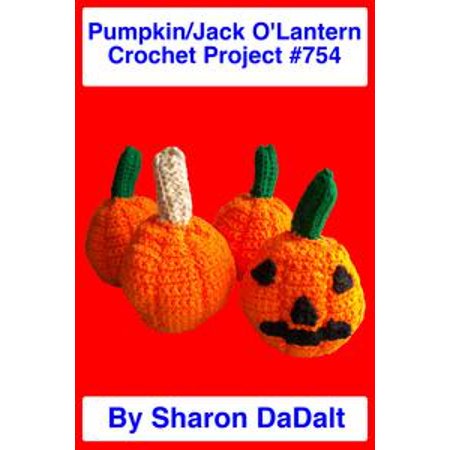 - Small Pumpkin/Jack O'Lantern Crochet Project #754 - eBook
