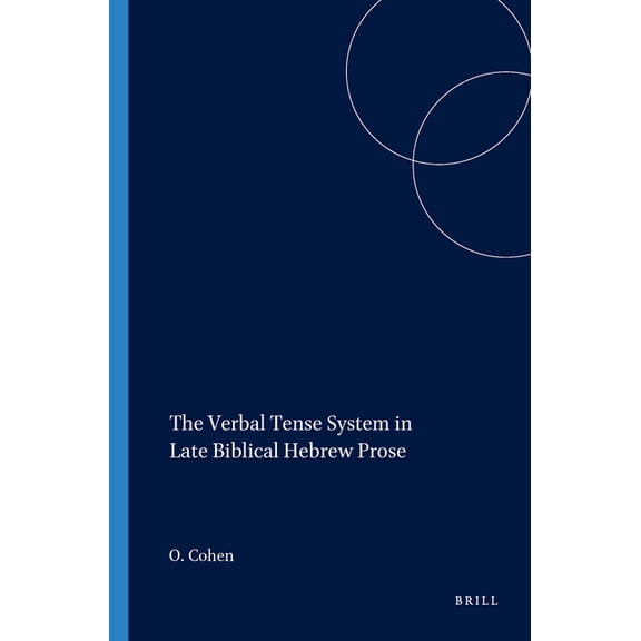Harvard Semitic Studies The Verbal Tense System in Late Biblical Hebrew Prose, Book 63, (Paperback)