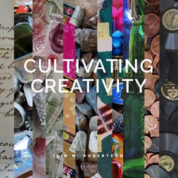 Cultivating Creativity, (Hardcover)