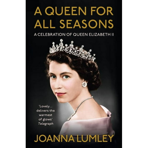 A Queen for All Seasons: A Celebration of Queen Elizabeth II on Her Platinum Jubilee, (Hardcover)