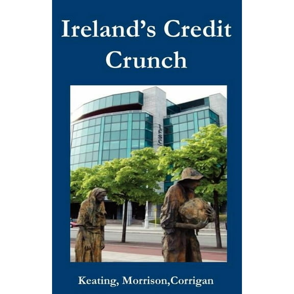 Ireland‟s Credit Crunch, (Paperback)