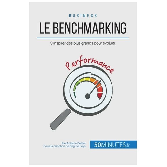 Le benchmarking: S'inspirer des plus grands pour évoluer, (Paperback)