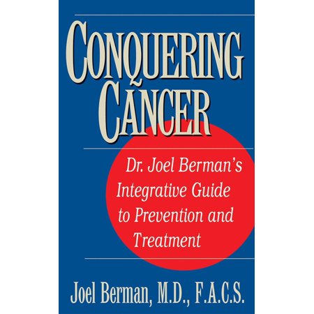 ISBN 9781681627069 product image for Conquering Cancer : Dr. Joel Berman's Integrative Guide to Prevention and Treatm | upcitemdb.com