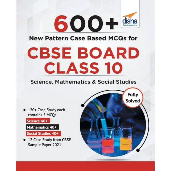 600  New Pattern Case Study MCQs for CBSE Board Class 10 - Science, Mathematics & Social Studies, (Paperback)
