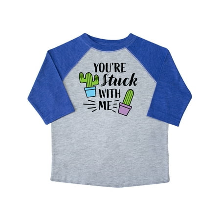 

Inktastic You re Stuck with Me with Cacti Gift Toddler Boy or Toddler Girl T-Shirt
