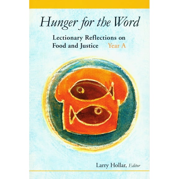 Hunger for the Word : Lectionary Reflections on Food and Justice-Year A (Paperback)