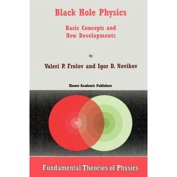 Fundamental Theories of Physics Black Hole Physics: Basic Concepts and New Developments, Book 96, (Paperback)