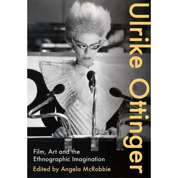 Ulrike Ottinger : Film, Art and the Ethnographic Imagination (Paperback)