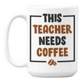 thumbnail image 1 of This Teacher Needs Coffee, Caffeine Lover Teacher's Coffee & Tea Mug (15oz), 1 of 6